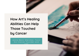 How Art’s Healing Abilities Can Help Those Touched by Cancer