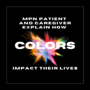 MPN Patient and Caregiver Explain How Colors Impact Their Lives