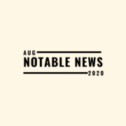 Notable News August 2020