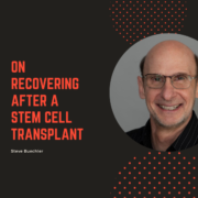 On Recovering After a Stem Cell Transplant