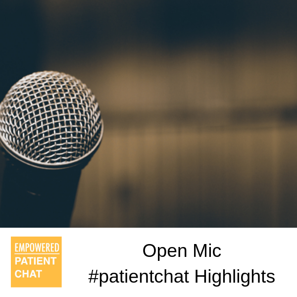 Open Mic #patientchat Highlights