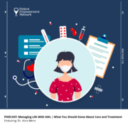 PODCAST: Managing Life With AML What You Should Know About Care and Treatment
