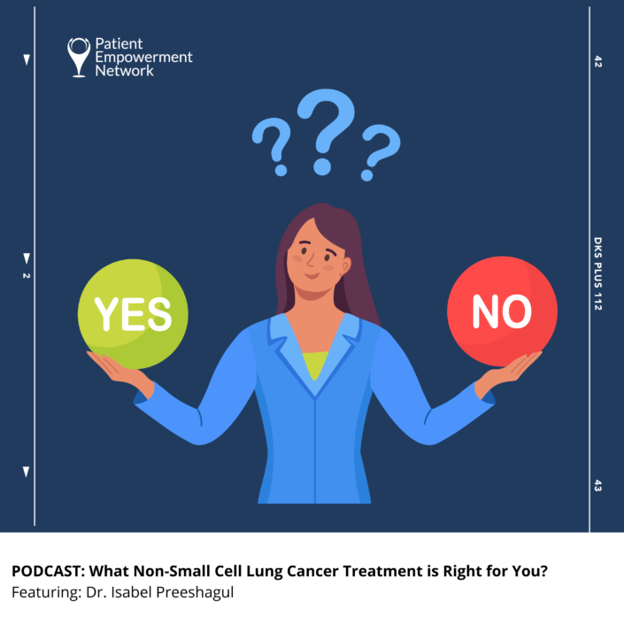 PODCAST: What Non-Small Cell Lung Cancer Treatment is Right for You