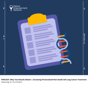 PODCAST Why Test Results Matter Accessing Personalized Non-Small Cell Lung Cancer Treatment