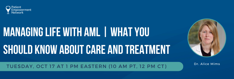 Managing Life With AML | What You Should Know About Care and Treatment