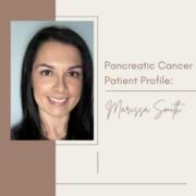 Pancreatic Cancer Patient Profile: Marissa Smith