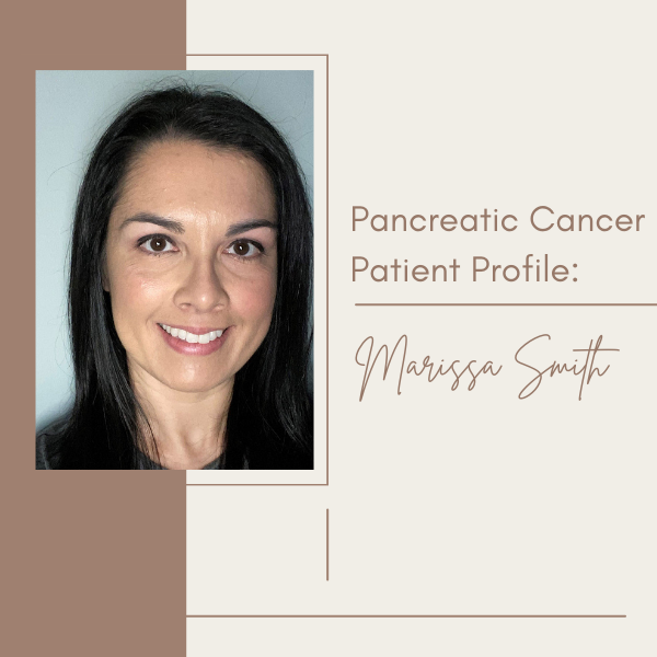 Pancreatic Cancer Patient Profile: Marissa Smith