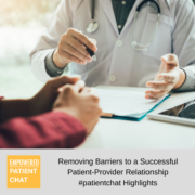Removing Barriers to a Successful Patient-Provider Relationship #patientchat Highlights