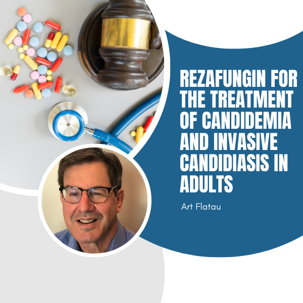 Rezafungin for the Treatment of Candidemia and Invasive Candidiasis in Adults