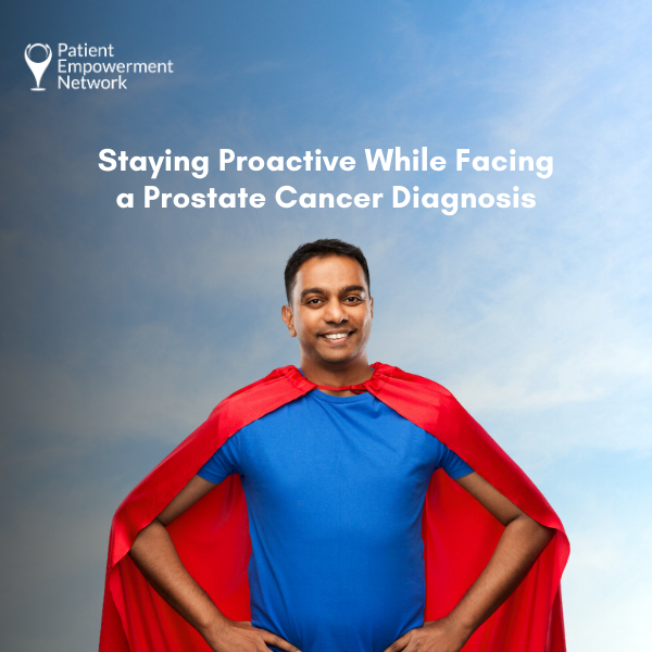 Staying Proactive While Facing a Prostate Cancer Diagnosis