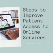 Steps to Improve Patient Access to Online Services