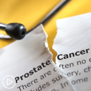 Thriving With Prostate Cancer: What You Should Know About Care and Treatment