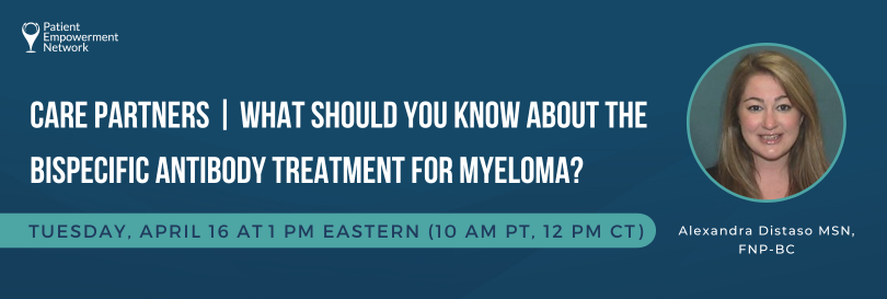Care Partners | What Should You Know About the Bispecific Antibody Treatment for Myeloma