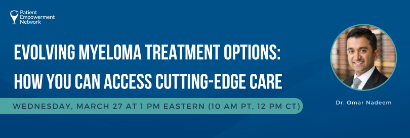 Evolving Myeloma Treatment Options: How You Can Access Cutting-Edge Care