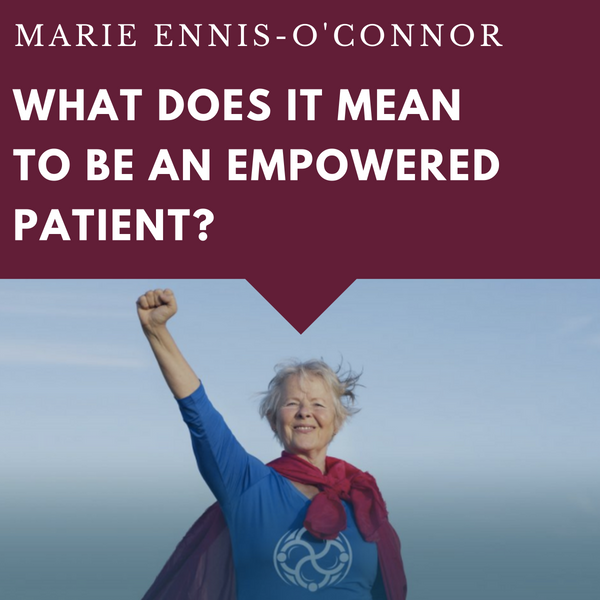 What Does It Mean To Be An Empowered Patient?